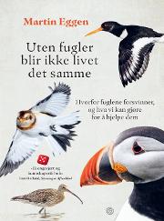 Bilde Uten fugler blir ikke livet det samme | Foredrag med Martin Eggen | Arr: BirdLife Tromsø